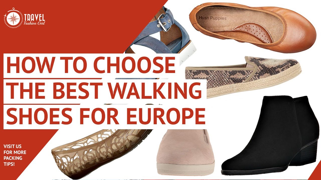 How to Choose the Best Walking Shoes for Europe Vacation Guide Central